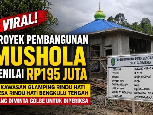 Proyek pembangunan mushola senilai Rp195 juta di kawasan Glamping Rindu Hati Desa Rindu Hati Bengkulu Tengah yang diminta GOLBE untuk diperiksa.